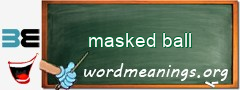 WordMeaning blackboard for masked ball